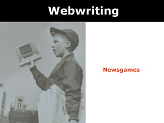 Webwriting Newsgames 