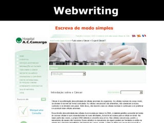 Webwriting
Escreva de modo simples
 