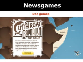 Newsgames
  Doc games
 