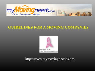 GUIDELINES FOR A MOVING COMPANIES http://www.mymovingneeds.com/ 