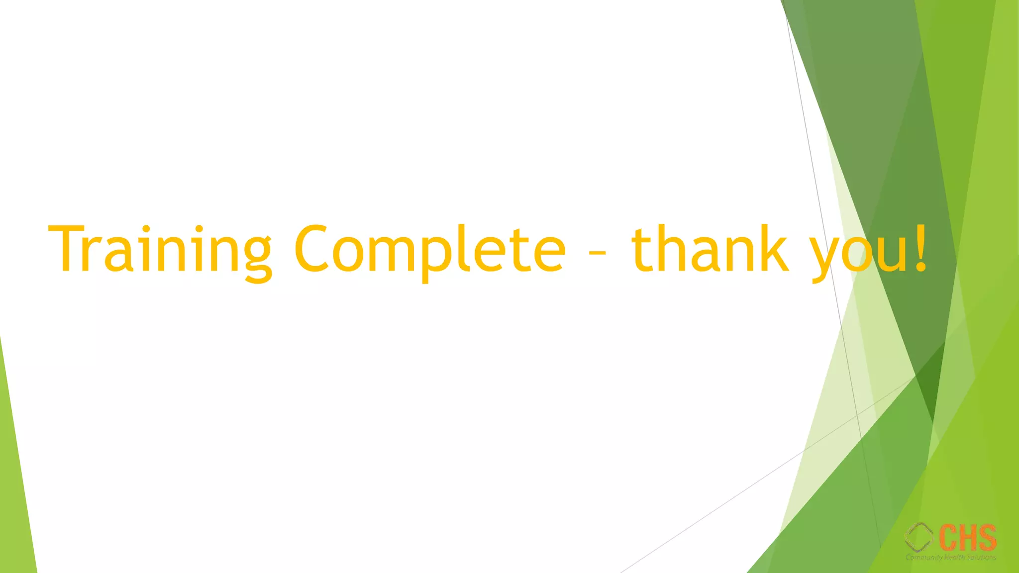 Training Complete – thank you!
 