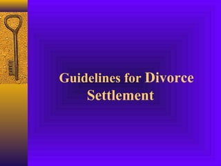 Guidelines for Divorce
    Settlement
 