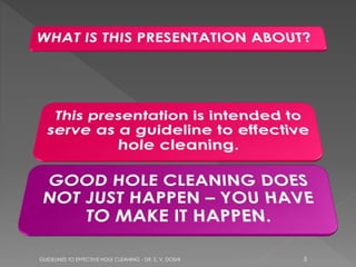 GUIDELINES TO EFFECTIVE HOLE CLEANING - DR. S. V. DOSHI

5

 