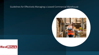 Guidelines for Effectively Managing a Leased Commercial Warehouse
 