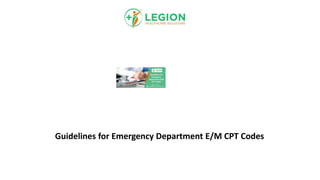 Guidelines for Emergency Department E/M CPT Codes
 