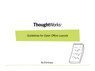 Guidelines for Open Office Layouts By Ed Kraay 