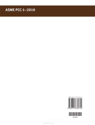 A15010
ASME PCC-1–2010
--``,``,``,```,`,``,,,`,,,````,,-`-`,,`,,`,`,,`---
标准分享网 www.bzfxw.com 免费下载
 