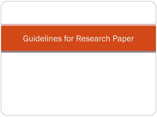 Guidelines for Research Paper 