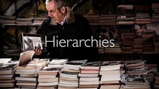 Hierarchies
 
