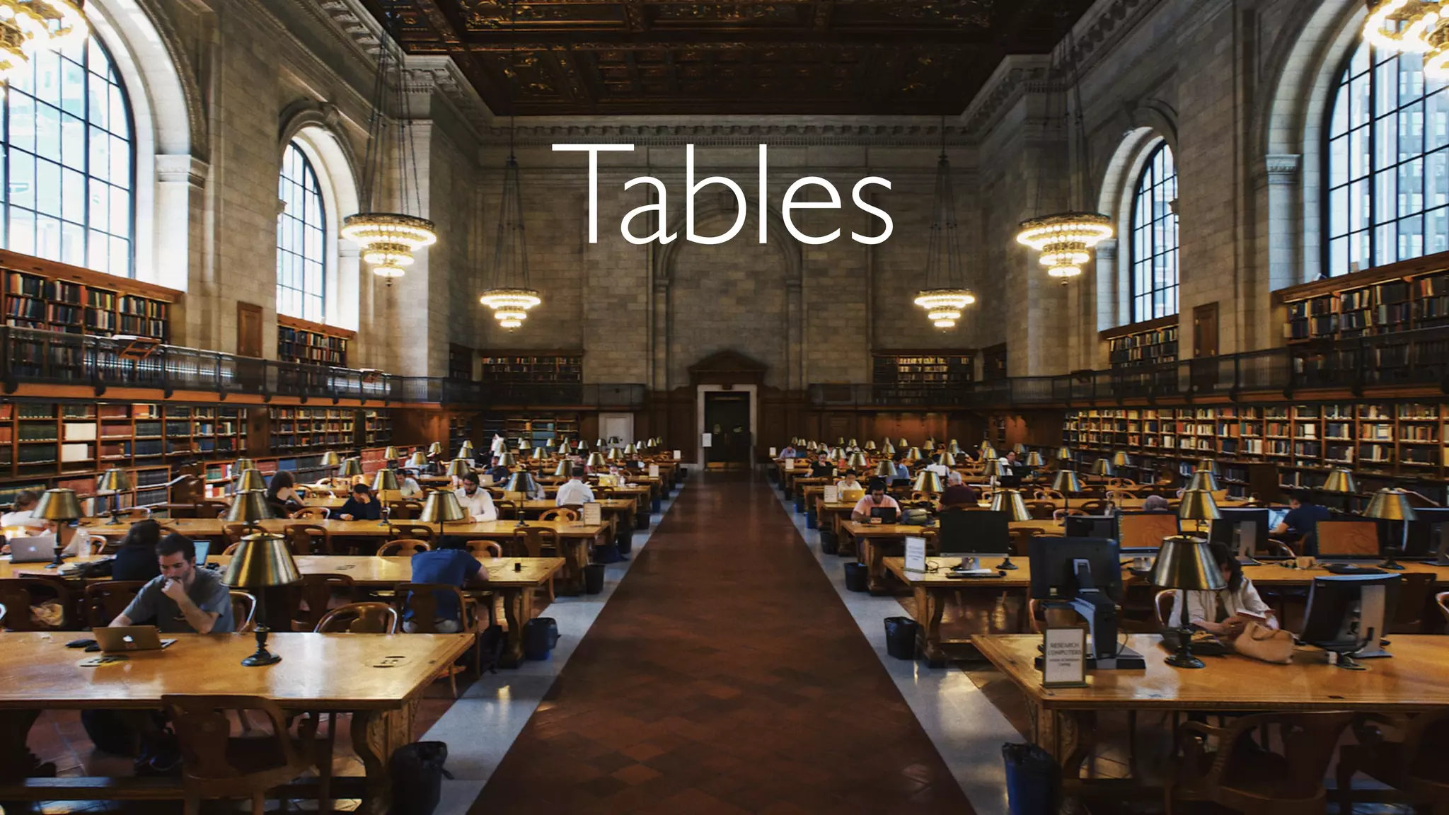 Tables
 