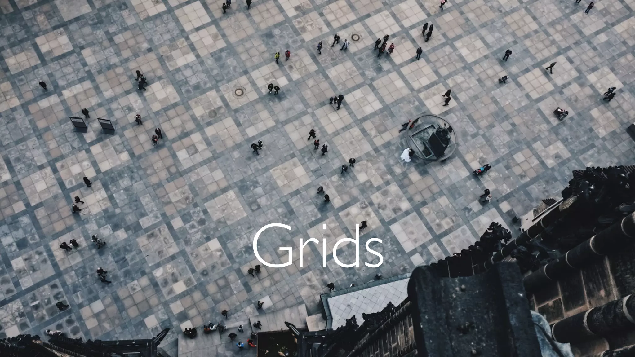 Grids
 