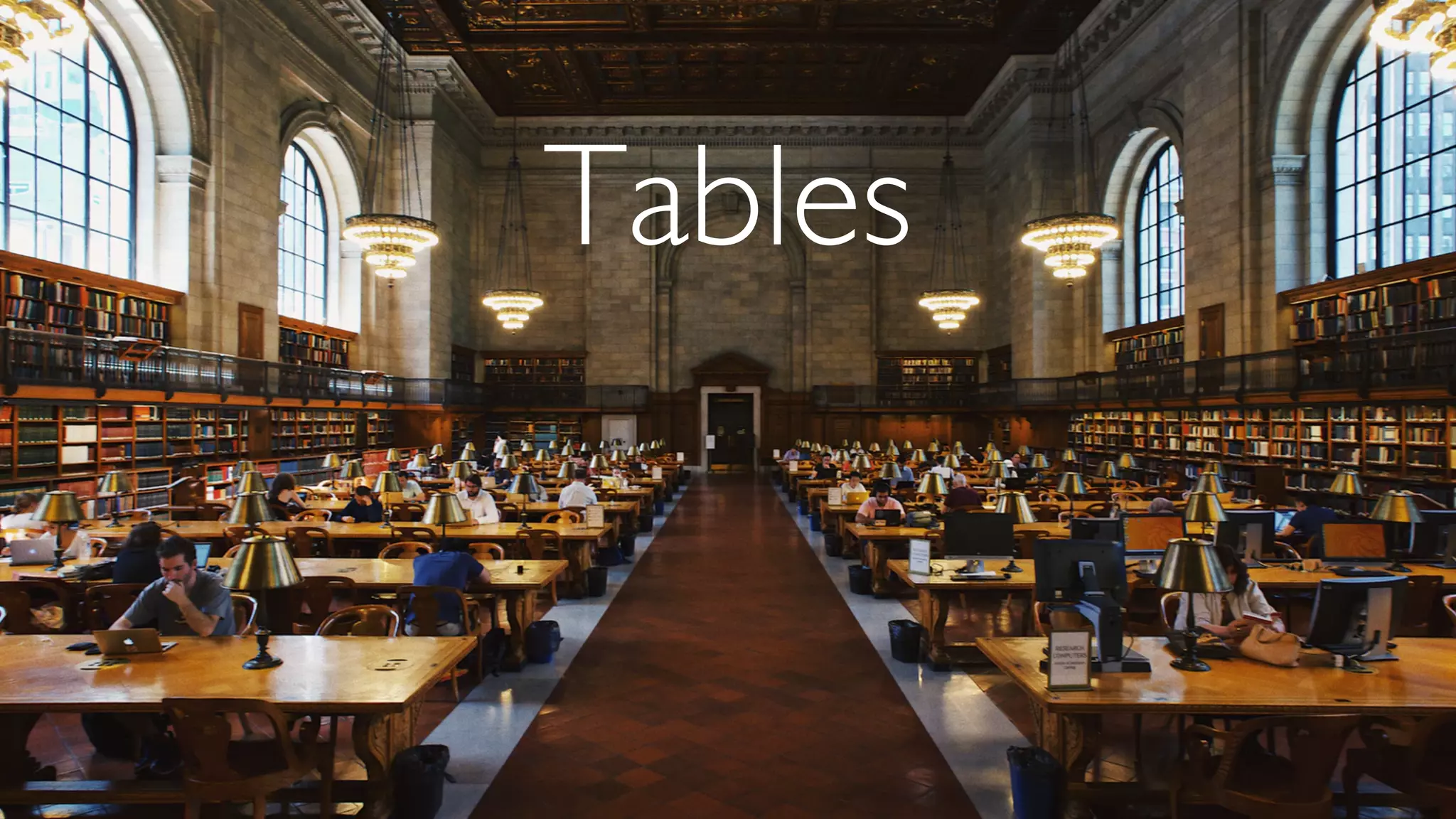 Tables
 
