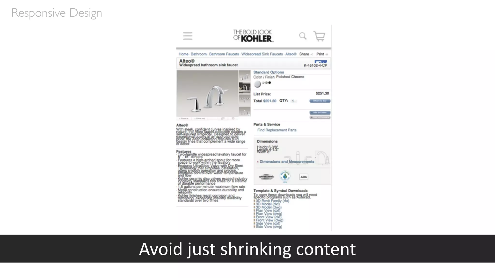 Responsive Design
Avoid just shrinking content
 