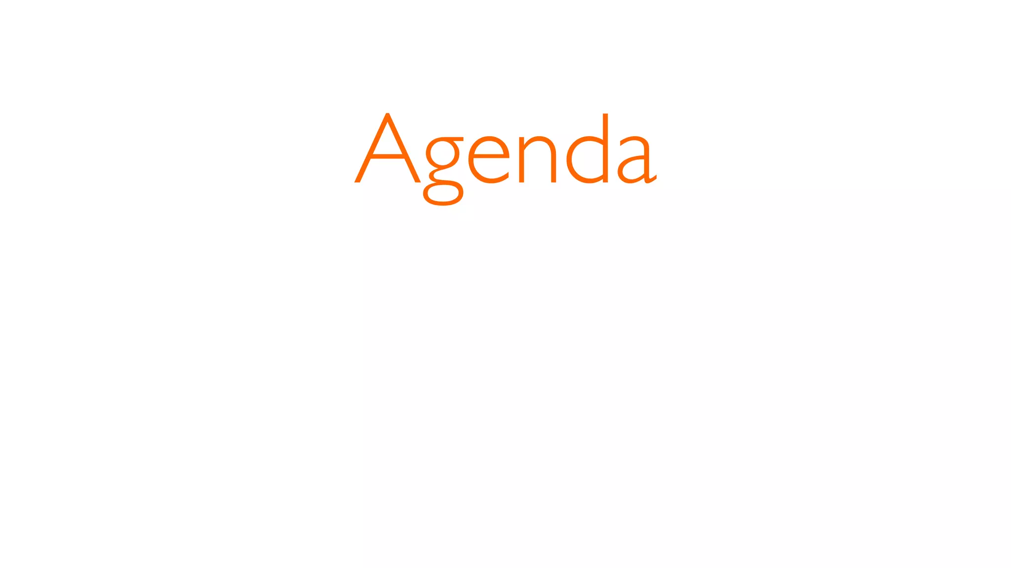 Agenda
 