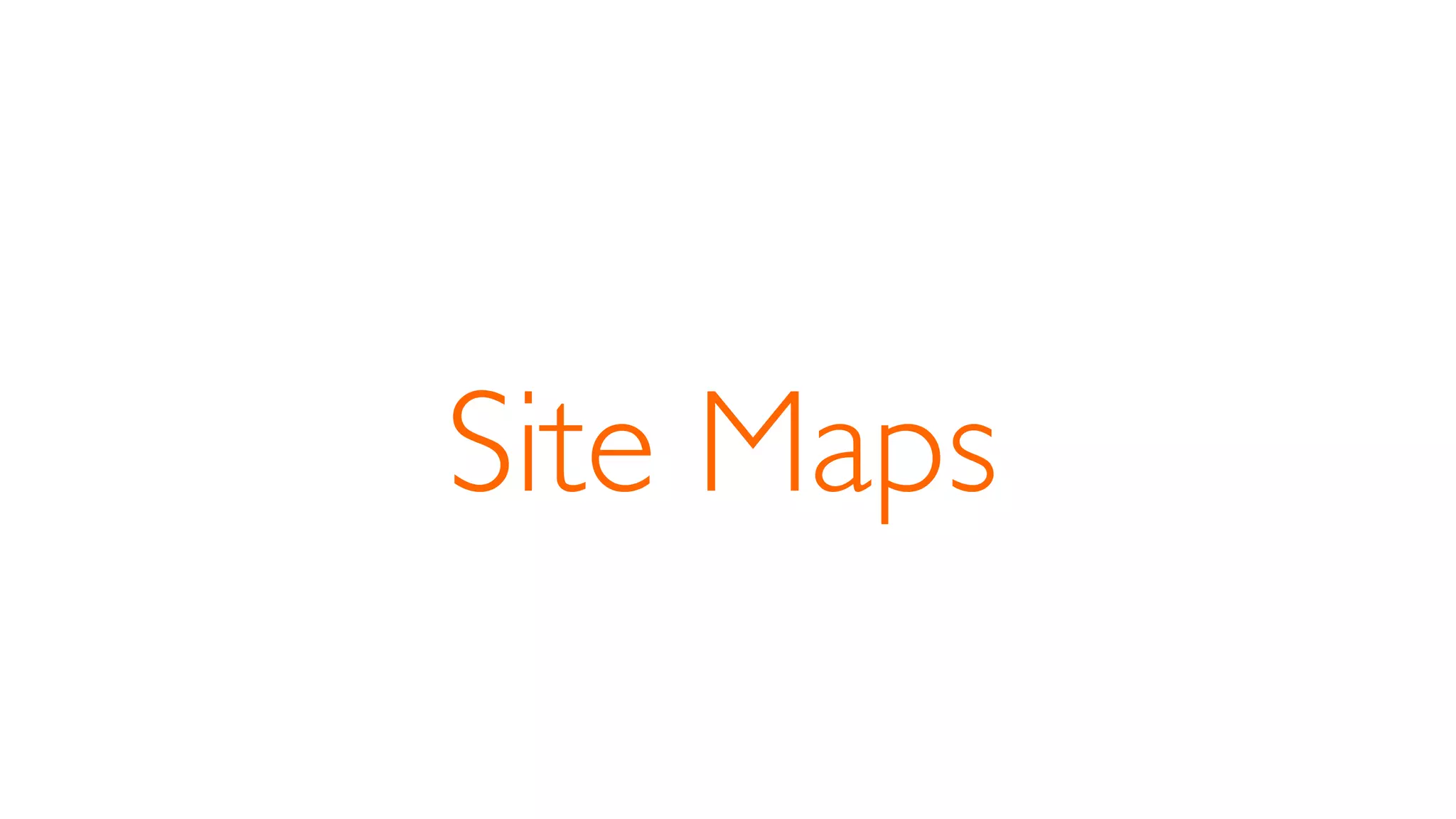 Site Maps
 