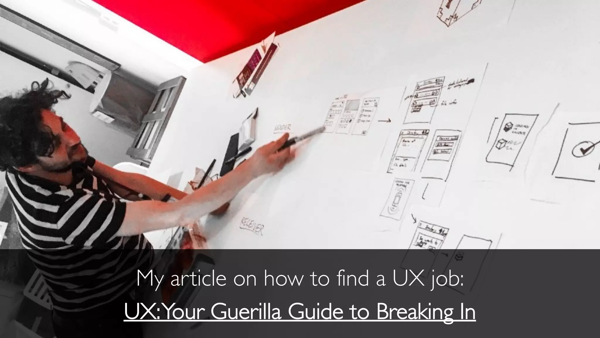 My article on how to find a UX job:
UX:Your Guerilla Guide to Breaking In
 