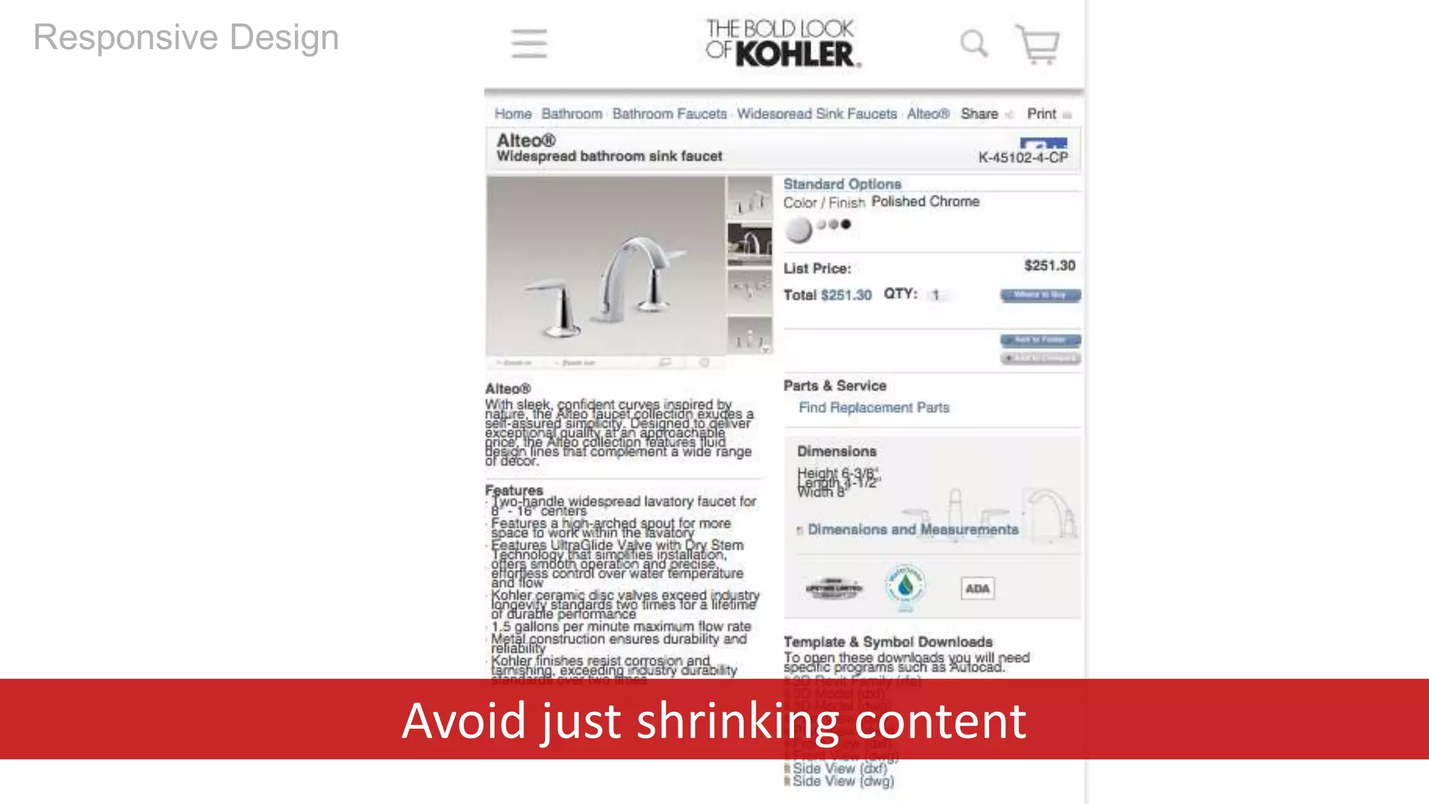 Responsive Design
Avoid just shrinking content
 