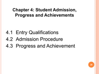 4.1 Entry Qualifications
4.2 Admission Procedure
4.3 Progress and Achievement
28
Chapter 4: Student Admission,
Progress and Achievements
 