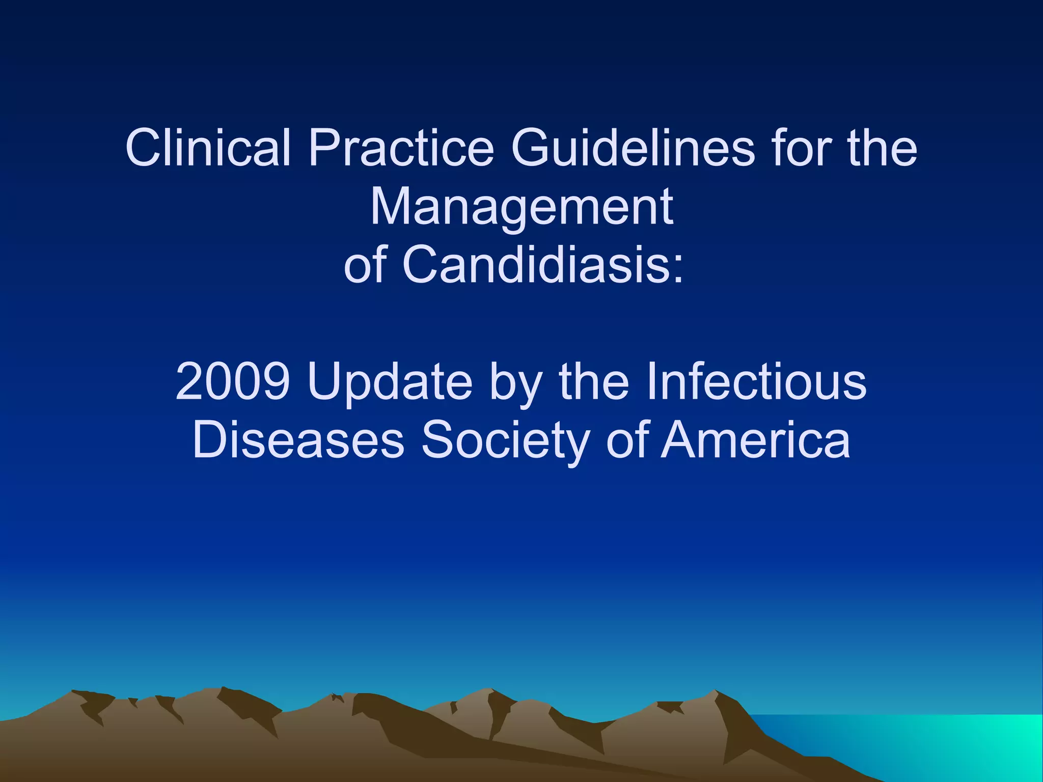 Guidelines for the management of candidiasis PPT