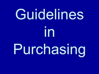 Guidelines
in
Purchasing
 