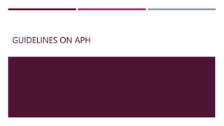 GUIDELINES ON APH
 