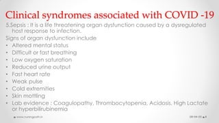 Clinical syndromes associated with COVID -19
5.Sepsis : It is a life threatening organ dysfunction caused by a dysregulate...