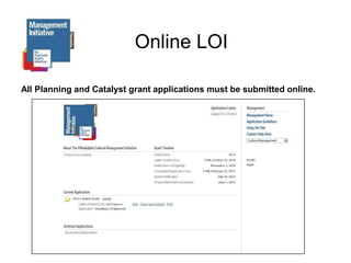 Online LOIAll Planning and Catalyst grant applications must be submitted online.