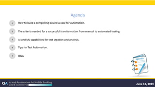 3 | Quest 2019 perfecto.io
Agenda
1
2
3
4
5
How to build a compelling business case for automation.
The criteria needed for a successful transformation from manual to automated testing.
Tips for Test Automation.
Q&A
AI and ML capabilities for test creation and analysis.
 