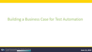 Building a Business Case for Test Automation
 