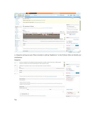 11. Categorize and tag your post. Please remember to add tag English2010 so that Professor Tjitra can identify your
contributions.
Categorize:
Tag: