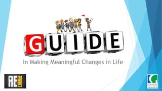 In Making Meaningful Changes in Life
 