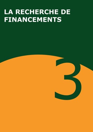LA RECHERCHE DE 
FINANCEMENTS 
3 
 