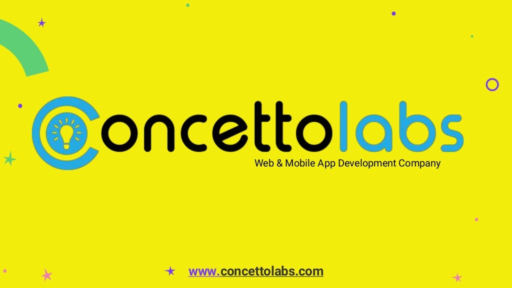 Web & Mobile App Development Company
www.concettolabs.com
 