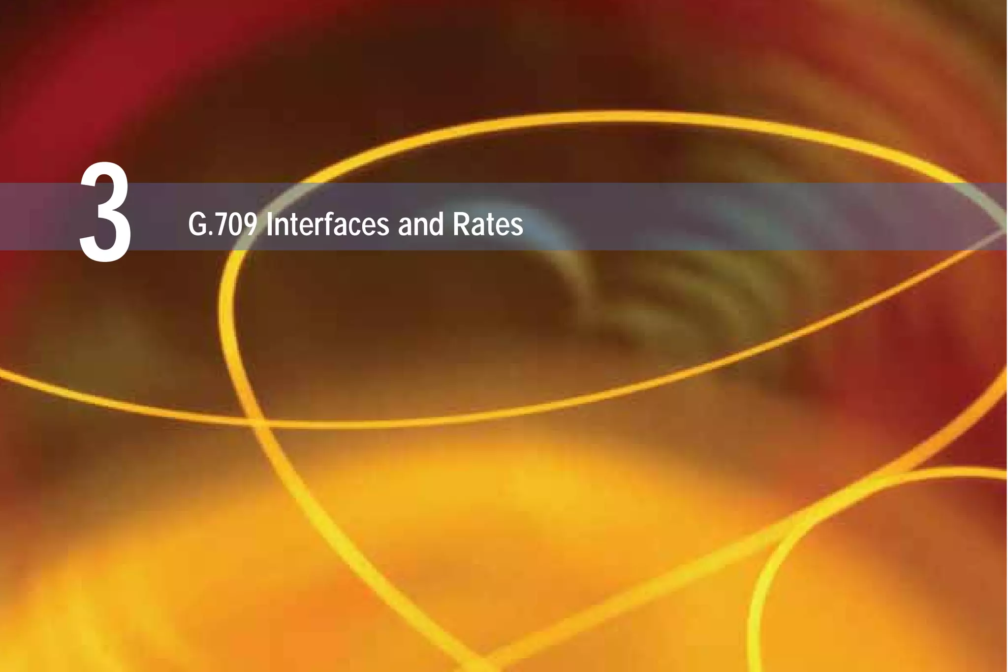 3 G.709 Interfaces and Rates
G709_1AN_final.qxd:Guide Ethernet.1AN 5/7/07 11:11 AM Page 8
 