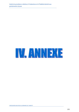 Guide de procédures relatives à l’urbanisme et à l’habitat destiné aux
gestionnaires locaux
PROCEDURES RELATIVES AU DOMAINE DE L’HABITAT
215
 