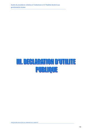 Guide de procédures relatives à l’urbanisme et à l’habitat destiné aux
gestionnaires locaux
PROCEDURES RELATIVES AU DOMAINE DE L’HABITAT
72
 