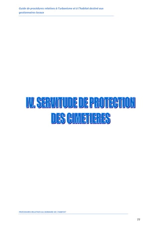 Guide de procédures relatives à l’urbanisme et à l’habitat destiné aux
gestionnaires locaux
PROCEDURES RELATIVES AU DOMAINE DE L’HABITAT
77
 