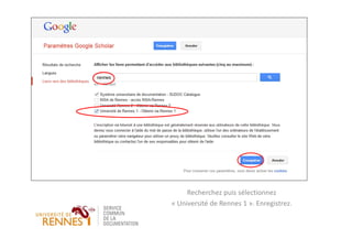 Recherchez puis sélectionnez
« Université de Rennes 1 ». Enregistrez.
 