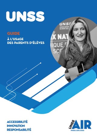 PNDSS 2016 2020
ACCESSIBILITÉ
INNOVATION
RESPONSABILITÉ
GUIDE
À L'USAGE
DES PARENTS D’ÉLÈVES
 