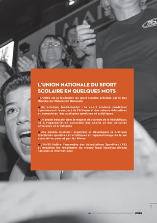 L’Union Nationale du Sport
Scolaire en quelques mots
•L’UNSS est la fédération du sport scolaire présidée par le (la)
Mini...
