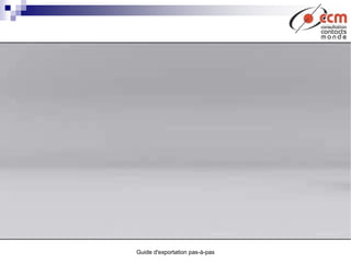Guide d'exportation pas-à-pas
 