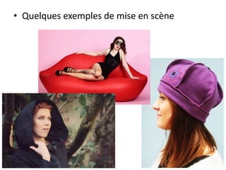 • Quelques exemples de mise en scène

 