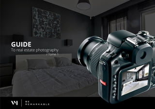 GUIDE
To real estate photography
/ Tome 1
 
