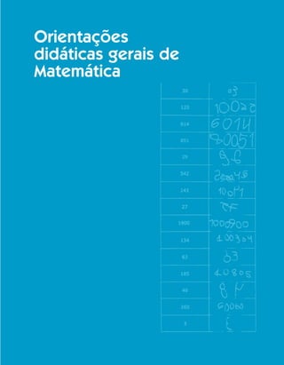 Orientações
                     didáticas gerais de
                     Matemática




                     Guia de Planejamento e Orientações didáticas - 2 a série   145


guia_planej_orient_2aSerie_vol1.indd 145                                        2009-10-27 09:33
 