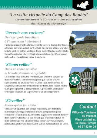 A la découverte de La Trinité Porhoët...
Eglise de La Trinité Porhoët, au centre-ville
Datant du 11ème
siècle, les styles romans et gothiques s’y
côtoient. La partie la plus admirée est l'arbre de Jessé,
datant de 1675 : il s'agit de l'arbre généalogique de Jésus
avec à sa base, le prophète Jessé, son ancêtre le plus
lointain.
Brochure complète gratuite, visites guidées et audio guidées
possibles à l’Office de Tourisme !
Chapelle Saint-Yves, rue Saint-Yves
Datant du 15ème
siècle. Dans son testament de 1719, un
vicaire donna son héritage pour nourrir les malades et
nécessiteux ainsi que pour y installer un hospice jusqu'à la
révolution. A l'intérieur, découvrez la magnifique charpente
en bois en forme de coque de bateau.
Demandez la clé à l’Office de Tourisme !
Collège Sainte-Anne, rue du Pavillon
Ce collège était jadis un couvent construit en 1884. Le
bâtiment y est fort imposant et est construit sur les hauteurs
de la ville : ceci témoigne du rôle prédominant de la religion
dans cette petite ville.
Place du Martray
En haut de la place du Martray se tenait un marché couvert.
Avant la révolution, de nombreuses familles nobles et
bourgeoises y habitaient. A la place du jardin Madame de
Sévigné, à la sortie de la Place du Martray, une maison à
colombage, aujourd’hui détruite, aurait appartenu à la
Marquise Madame de Sévigné. A la place de l'hôtel de ville,
se trouvaient des halles couvertes jusqu'en 1898.
8
8
8
8
 