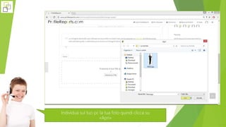 Individua sul tuo pc la tua foto quindi clicca su
«Apri»
 
