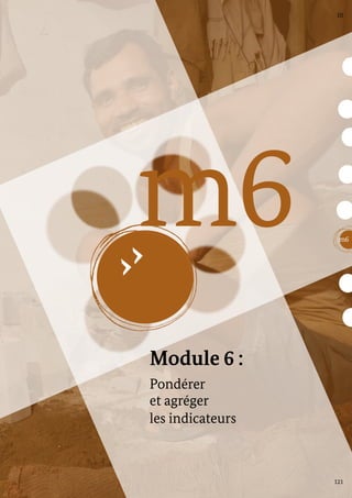 Module 6 :
Pondérer
et agréger
les indicateurs
m6
121
m6
III
 