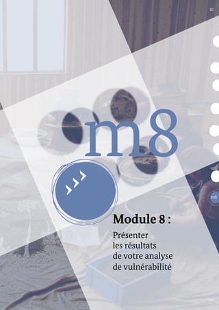 Module 8 :
Présenter
les résultats
de votre analyse
de vulnérabilité
m8
m8
143
III
 