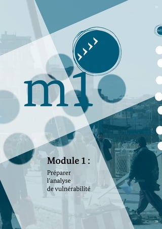 m1
III
39
Module 1 :
Préparer
l’analyse
de vulnérabilité
m1
 