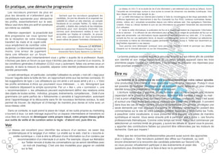 En pratique, une démarche progressive
Les recruteurs prennent de plus en
plus les devants et n’attendent pas la
candidature spontanée pour démarcher
les profils, essentiellement sur le web.
Mieux vaut donc être pro-actif et construire
soi-même sa visibilité.

Le réseau vit 24h/7J et la durée de vie d’une information y est nettement plus courte qu’ailleurs. Suivre
l’actualité est chronophage, surtout si vous suivez le conseil de cloisonner vos identités numériques. Voici
deux étapes pour tirer votre épingle du jeu :
a/ La veille informatique sur Internet peut s’opérer à l’aide du microblogging et des blogs spécialisés. Elle
s’effectue également par l’abonnement à des flux d’actualité (ou flux RSS), contenus multimédias (textes,
photos, vidéos, etc.) actualisés accessibles depuis une même adresse web. Des agrégateurs (Netvibes,
LinkedIn, Pulse ou Liferea) facilitent le suivi de ces informations en compilant l’ensemble des abonnements
d’un utilisateur.
b/ Après la veille informatique, la publication de flux et la curation permettent de s’approprier l’information
et de la valoriser : 1) la diffusion de ces informations peut se faire via un widget de syndication de flux sur sa
page web personnelle. Les informations reçues apparaîtront automatiquement sur votre site ; 2) la curation
compile les flux sur une application tierce, et requiert une participation active de l’utilisateur qui sélectionne
et commente lui-même les informations jugées pertinentes. Flipboard, Scoop It, Twitter tout récemment ou
BagTheWeb répondent à ces besoins.
Vous pourrez ainsi développer (presque) sans peine vos centres d’intérêt et participer aux débats
d’experts sur le chocolat péruvien ou sur les chouquettes.

Sachant que les recruteurs googlisent les
candidats, j’ai pris les devants et ai organisé ma
visibilité en créant un site internet, un compte
Facebook et un compte Twitter. J’y relaie mon
actualité, y établis des contacts et les initiatives
pertinents pour mon domaine d’activité. Ces
vitrines sont directement reliées à mon CV
accessible sur Viadeo et LinkedIn. Je prouve
ainsi mes compétences et mon dynamisme
avant même de passer l’entretien d’embauche !

Attention cependant : la proactivité doit
être progressive car vous ignorez tout
de la réception de votre message  : le
transfert de mails et le copié-collé
vous empêchent de contrôler votre
Marianne Le Morvan
audience. Le tâtonnement pardonne Doctorante en codirection Histoire/His­ oire de l’Art
t
moins. Une erreur de jugement
Université Paris Ouest Nanterre La Défense
dans une réflexion sur un forum
de professionnels peut instantanément vous « griller » auprès de la profession. Aussi,
n’écrivez pas dans un forum ce que vous n’écririez pas dans un courrier à un inconnu. Si
les conditions générales d’utilisation (CGU) vous y autorisent, faites vos armes sous un
pseudo, et dans la mesure du possible, séparez votre identité professionnelle de votre
identité personnelle.

Dans ce contexte, le sujet prend la place de l’objet, et les outils propres au marketing
s’ouvrent à tous. Le web ménage aujourd’hui un espace intermédiaire et transitoire où
vous êtes en mesure de développer votre propre nœud, votre propre réseau grâce
aux outils de veille et de curation selon la règle : d’abord voir, puis être vu.

Voir
Le réseau est excellent pour identifier les acteurs d’un secteur, se saisir des
problématiques et le langage d’un métier. La viralité sur le web, c’est le « bouche-àoreille numérique », c’est-à-dire la diffusion d’une information ou d’un contenu par
recommandation d’un internaute à un autre. Par exemple, cliquer sur #stratdoc
sur Twitter renvoie à toutes les conversations qui se seront identifiées avec
ce mot-clé (hashtag). C’est une des modalités pour gagner en visibilité
30
sur le Net.

Être vu

© kbuntu - Fotolia.com

Le web sémantique, en particulier, complète l’utilisation du simple « mot-clé » (tag) pour
trouver l’aiguille dans la botte de foin, en rapprochant entre eux les termes connexes. Et
les suggestions de type « Les utilisateurs qui ont aimé x ont aussi aimé y et z », « Voici
les profils similiaires à Alice qui pourraient vous intéresser... », etc. témoignent que
les relations dépassent la simple synonymie. Par un « like », une « connexion », une
« recommandation », les utilisateurs peuvent explicitement définir des relations entre
des objets de toutes sortes : individus, groupes, événements, compétences... Doté d’une
grammaire (on parle parfois de « folksonomie ») sensible à l’approximation, autorisant
ainsi l’apprentissage et la découverte sans fin de nouveaux territoires sociaux, le web
permet de trouver, de déployer et d’interagir de manière plus dense et riche avec un
sous-réseau ciblé.

La bonne pratique consiste ensuite à retourner la veille sur soi-même afin de contrôler
son identité et son image numérique. Si un détail gênant apparaît dans les trois
premières pages Google sur votre nom, il serait sage de préparer vos réponses pour
votre prochain entretien.

La lisibilité et la cohérence de votre positionnement est votre valeur ajoutée.
Une production foisonnante et trop éparpillée brouille votre message. Puisqu’il vous
est possible de multiplier les comptes et les adresses mails, faites-en un pour chaque
identité lorsqu’une présentation homogène le requiert.
L’écriture numérique s’apprend. Moins formelle que l’écriture papier, elle réclame
cependant de la prudence et de la concision. Attention à la banalité d’usage du mail :
c’est a priori un échange avec des interlocuteurs que vous connaissez, mais c’est aussi
et surtout une trace écrite dont vous ne maîtrisez pas totalement la diffusion. Il convient
dans tous les cas de rester correct, courtois et synthétique ! En général, privilégiez une
seule demande par mail. Aiguisez vos talents de débatteur numérique en postant des
commentaires sur le site de votre quotidien préféré. Apprenez à reconnaître les Trolls,
à peaufiner votre vocabulaire, à vous présenter et à exposer vos idées de manière
synthétique et neutre. Vous serez ensuite prêt à participer aux « hubs », ces forums
professionnels thématiques. Comme votre temps est limité, mieux vaut commencer par
sélectionner un nombre limité de groupes, y suivre les débats et, quand vous le pouvez,
y apporter des contributions fiables qui pourront être référencées par les moteurs de
recherche. Gare aux impairs !
Notez que les rencontres professionnelles peuvent aussi suivre des approches
plus « ludiques ». Des recruteurs publient des offres sur Facebook, ou vont
encore directement à la rencontre des candidats potentiels sur Second Life,
où vous pouvez virtuellement participer à des événements et poser des
31
questions plus directement que le face-à-face ne le permettrait.

 